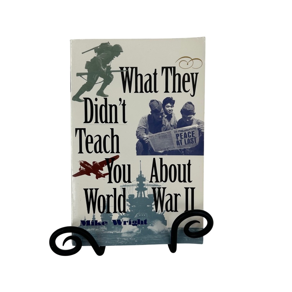 What They Didn't Teach You About World War II Mike Wright History Paperback Book